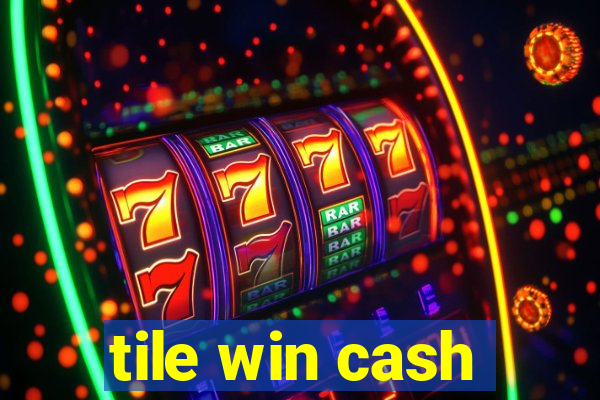 tile win cash